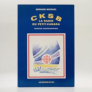 Seller image for CKSB: La Radio du Petit-Canada, Une mission Radiographique for sale by Black's Fine Books & Manuscripts