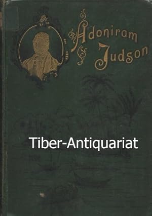 Adoniram Judson. Ein Apostel unter den Birmanen. Eine Biographie von seinem Sohne.