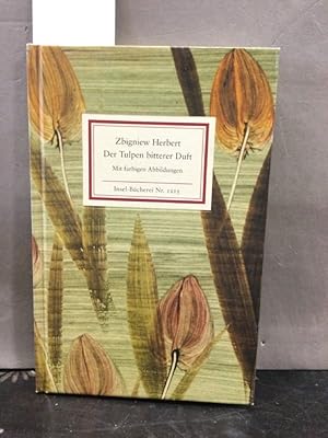 Der Tulpen bitterer Duft. Insel-Bücherei Nr. 1215 Aus dem Polnischen von Klaus Staemmler. Mit neu...