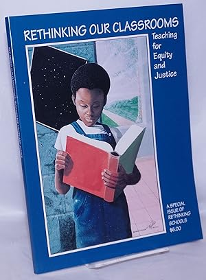 Seller image for Rethinking Our Classrooms: Teaching for Equity and Justice. A Special Issue of Rethinking Schools for sale by Bolerium Books Inc.