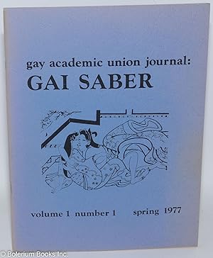 Seller image for Gay Academic Union Journal: Gai saber; vol. 1 no. 1, Spring 1977 for sale by Bolerium Books Inc.