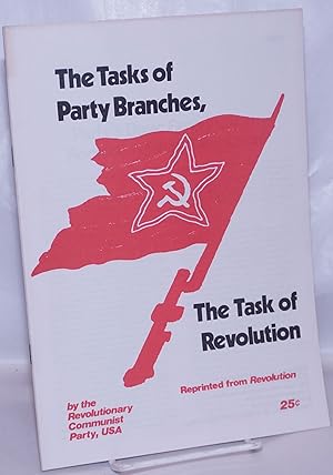 Imagen del vendedor de The tasks of Party branches, the task of revolution. [cover title] a la venta por Bolerium Books Inc.