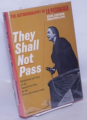 Bild des Verkufers fr They shall not pass; the autobiography of La Passionara zum Verkauf von Bolerium Books Inc.