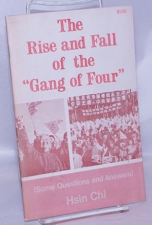 The Rise and Fall of the "Gang of Four" (Some Questions and Answers); translated from "The Sevent...