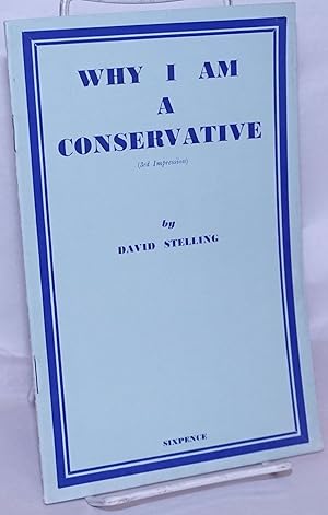 Why I Am a Conservative (3rd Impression)