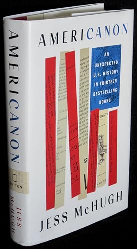 Americanon: An Unexpected U.S. History in Thirteen Bestselling Books
