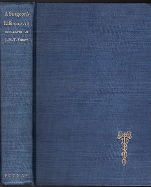 A Surgeon's Life; the Autobiography of J. M. T. Finney
