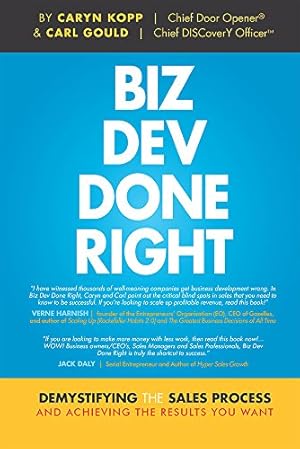 Seller image for Biz Dev Done Right: Demystifying The Sales Process And Achieving The Results You Want by Kopp, Caryn, Gould, Carl [Hardcover ] for sale by booksXpress