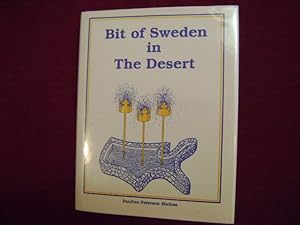 Seller image for Bit of Sweden in The Desert. Kingsburg, California. Inscribed by the author. A History of Kingsburg, California from the 1850's to the Early 1940's. for sale by BookMine