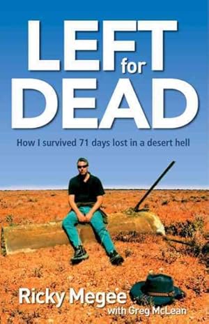 Immagine del venditore per Left for Dead : How I Survived 71 Days in the Outback venduto da GreatBookPricesUK