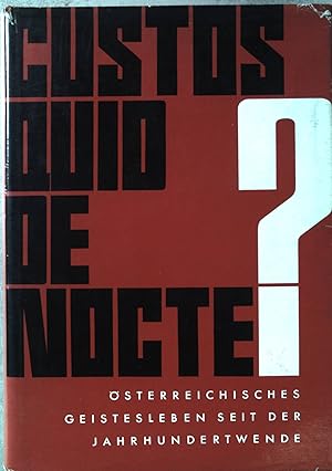 Seller image for Custos quid de nocte? sterreichisches Geistesleben seit der Jahrhundertwende. for sale by books4less (Versandantiquariat Petra Gros GmbH & Co. KG)