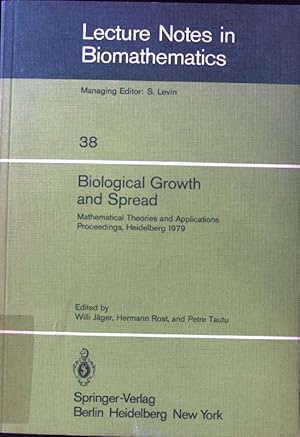 Seller image for Biological growth and spread : mathemat. theories and applications ; proceedings of a conference held at Heidelberg, July 16 - 21, 1979. Lecture notes in biomathematics ; Vol. 38; for sale by books4less (Versandantiquariat Petra Gros GmbH & Co. KG)