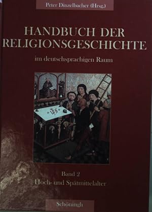 Bild des Verkufers fr Handbuch der Religionsgeschichte im deutschsprachigen Raum: BAND 2: Hoch- und Sptmittelalter. zum Verkauf von books4less (Versandantiquariat Petra Gros GmbH & Co. KG)