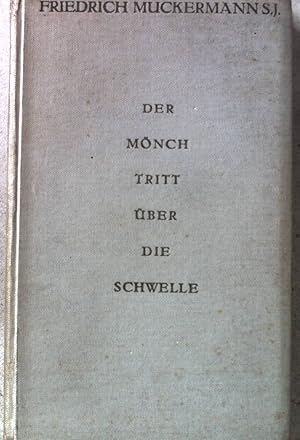 Seller image for Der Mnch tritt ber die Schwelle: Betrachtungen ber die Zeit. for sale by books4less (Versandantiquariat Petra Gros GmbH & Co. KG)