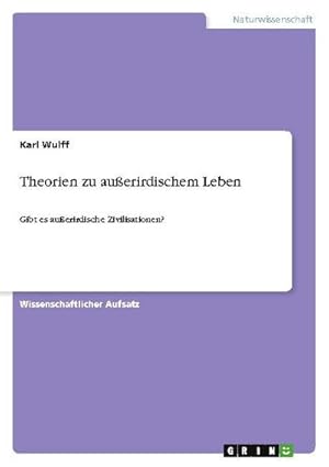 Bild des Verkufers fr Theorien zu auerirdischem Leben : Gibt es auerirdische Zivilisationen? zum Verkauf von AHA-BUCH GmbH