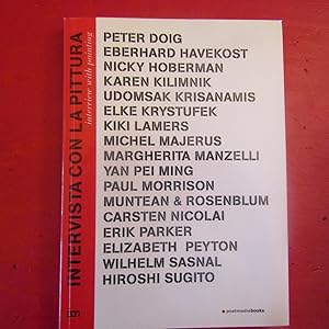 Immagine del venditore per Intervista con la pittura / Interview withPainting Peter Doig Eberhard Hevekost Nicky Hoberman Karen Kilimnik Udomsak Krisanamis Elke Krystufek Kiki Lamers Michel Majerus Margherita Manzelli Yan Pei Ming Paul Morrison Muntean & Rosenblum Carsten Nicolai Erik Parker Elizabeth Peyton venduto da Antonio Pennasilico