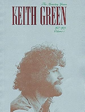 Bild des Verkufers fr The Ministry Years Keith Green 1977-79 vol.1: Songbook piano/voice guitar zum Verkauf von moluna