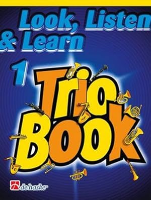 Image du vendeur pour Look listen and learn vol.1 - Trio Book for 3 tenor saxophones (soprano saxophones) score mis en vente par moluna