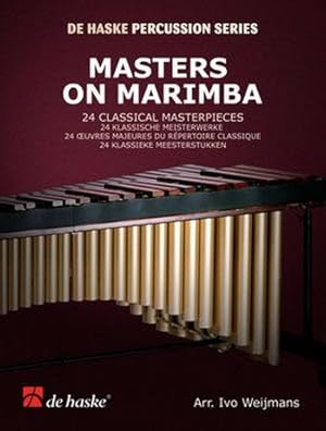 Bild des Verkufers fr Masters on Marimba 24 classical masterpieces Weijmans, Ivo, arr. De Haske percussion series zum Verkauf von moluna