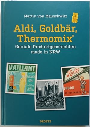 Aldi, Goldbär, ThermomixÂ®: Geniale Produktgeschichten made in NRW