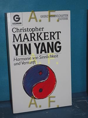 Seller image for Yin Yang : Harmonie von Sinnlichkeit und Vernunft Goldmann , 12110 : Grenzwissenschaften, Esoterik for sale by Antiquarische Fundgrube e.U.