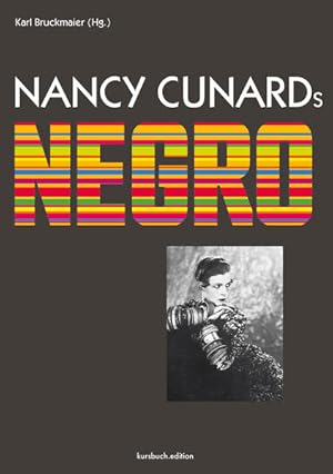 Nancy Cunards NEGRO. Übersetzt von Isabella und Karl Bruckmaier. Mit einem Fotoessay von Olaf Unv...