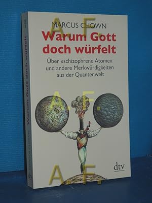 Image du vendeur pour Warum Gott doch wrfelt : ber schizophrene Atome und andere Merkwrdigkeiten aus der Quantenwelt Marcus Chown. Aus dem Engl. von Kurt Neff / dtv , 34735 mis en vente par Antiquarische Fundgrube e.U.