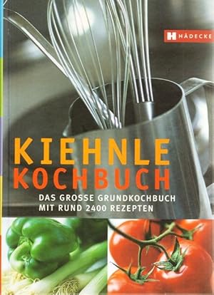 Kiehnle-Kochbuch. Das grosse Grundkochbuch mit rund 2400 Rezepten.