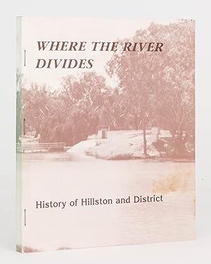 Bild des Verkufers fr Where the River Divides. History of Hillston and District [cover title] zum Verkauf von Michael Treloar Booksellers ANZAAB/ILAB