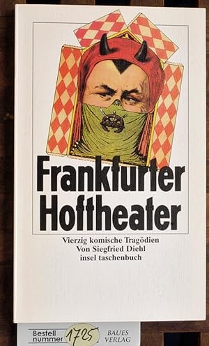Frankfurter Hoftheater Vierzig komische Tragödien.