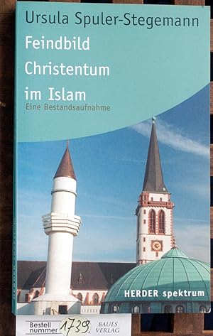 Feindbild Christentum im Islam eine Bestandsaufnahme