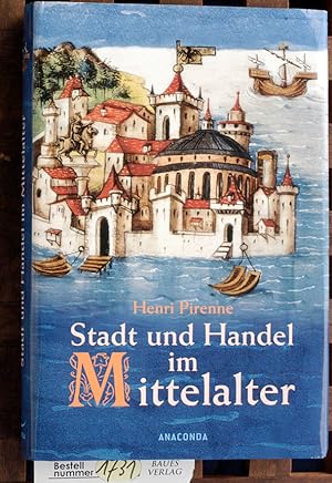 Stadt und Handel im Mittelalter Aus dem Franz. von Marcel Beck