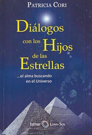 Imagen del vendedor de DILOGOS CON LOS HIJOS DE LAS ESTRELLAS.el alma buscando en el Universo a la venta por Librera Vobiscum