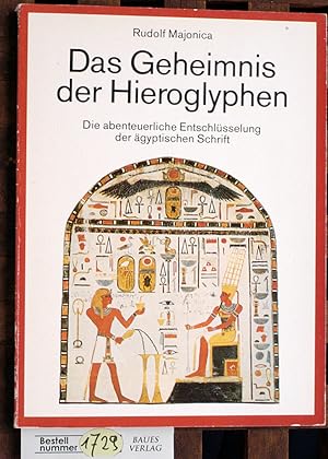 Bild des Verkufers fr Das Geheimnis der Hieroglyphen die abenteuerliche Entschlsselung der gyptischen Schrift durch Jean Franois Champollion zum Verkauf von Baues Verlag Rainer Baues 