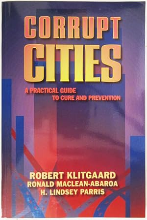 Imagen del vendedor de Corrupt Cities: A Practical Guide to Cure and Prevention. a la venta por Entelechy Books