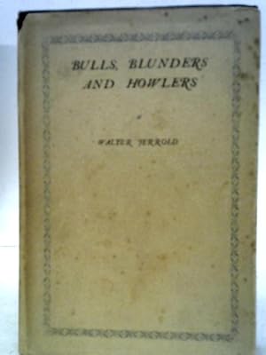 Seller image for Bulls, Blunders and Howlers. for sale by World of Rare Books