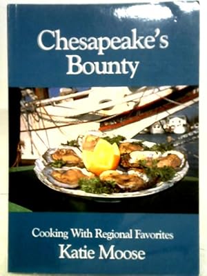 Seller image for Chesapeake's Bounty: Cooking with Regional Favorites for sale by World of Rare Books