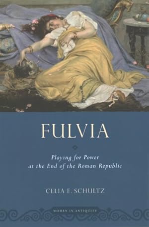 Seller image for Fulvia : Playing for Power at the End of the Roman Republic for sale by GreatBookPrices