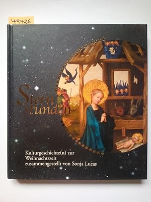 Bild des Verkufers fr Sternstunden Kulturgeschichte(n) zur Weihnachtszeit Manfred Becker-Huberti . Zsgest. von Sonja Lucas zum Verkauf von Versandantiquariat Claudia Graf