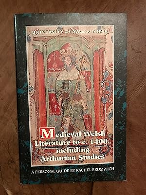 Seller image for Medieval Welsh literature to c.1400, including Arthurian studies : a personal guide to University of Wales Press publications / by Rachel Bromwich for sale by Three Geese in Flight Celtic Books