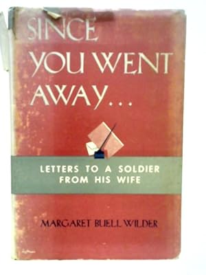 Seller image for Since You Went Away . Letters to a Soldier From His Wife for sale by World of Rare Books