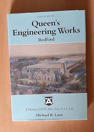 The Story of Queen's Engineering Works, Bedford: History of W.H.Allen, Sons and Co.Ltd