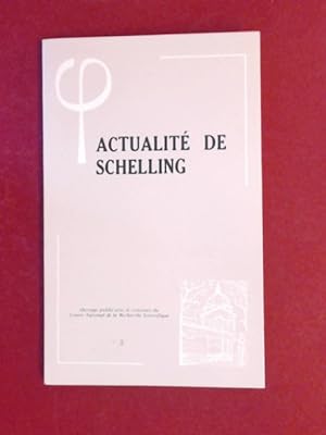 Imagen del vendedor de Actualit de Schelling : travaux du Centre de Documentation et de Recherche sur Hegel et sur Marx (E.R.A. du C.N.R.S. - Universit de Poitiers). a la venta por Wissenschaftliches Antiquariat Zorn