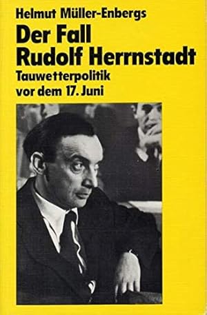 Bild des Verkufers fr Der Fall Rudolf Herrnstadt : Tauwetterpolitik vor dem 17. Juni. zum Verkauf von nika-books, art & crafts GbR