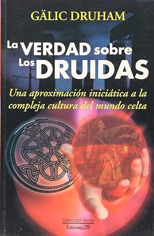 Seller image for La Verdad Sobre Los Druidas. Una Aproximacin Inicitica A La Compleja Cultura Del Mundo Celta (Spanish Edition) for sale by Von Kickblanc