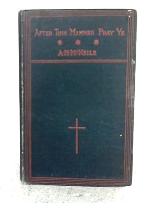 Bild des Verkufers fr 'After This Manner Pray Ye' - Studies in the Lord's Prayer zum Verkauf von World of Rare Books
