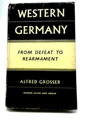 Bild des Verkufers fr Western Germany From Defeat to Rearmament zum Verkauf von World of Rare Books
