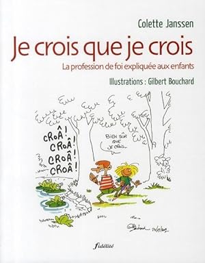 Image du vendeur pour Je crois que je crois mis en vente par Chapitre.com : livres et presse ancienne