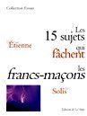 Les 15 sujets qui fâchent les francs-maçons