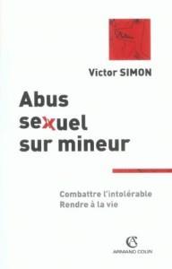 Image du vendeur pour Abus sexuel sur mineur. combattre l'intolrable, rendre  la vie mis en vente par Chapitre.com : livres et presse ancienne